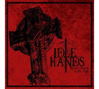 Idle Hands - Don't Waste Your.. -Mcd-