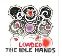 Idle Hands, the - Loaded [Import]