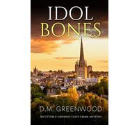 IDOL BONES an utterly gripping cozy crime mystery