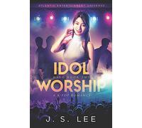 Idol Worship (A K-Pop Romance)