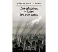 Idólatras Y Todos Los Que Aman, Los
