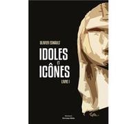Idoles et icônes Esnault Olivier (Auteur)
