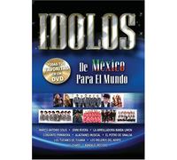 Idolos De Mexico Para El Mundo