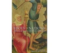 Idols Of Nations: Biblical Myth At The Origins Of Capitalism (Paperback) Roland Boer, Christina Petterson (Auteur)