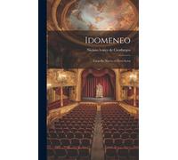 Idomeneo: Tragedia Nueva En Tres Actos