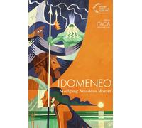 Idomeneo. Wolfgang Amadeus Mozart