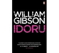 Idoru: A gripping, techno-thriller from the bestselling author of Neuromancer