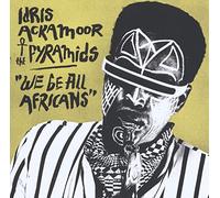 Idris Ackamoor & the Pyr - We Be All Africans [Import]