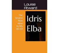Idris Elba: The Sexiest Man Alive In My HEAD