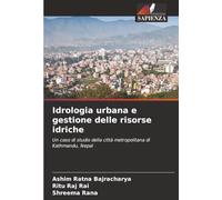Idrologia urbana e gestione delle risorse idriche: Un caso di studio della città metropolitana di Kathmandu, Nepal