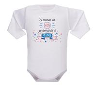IDYLEA Body bébé - Si maman dit non, je demande à (au choix : Papi ou Mamie) - Coton doux certifié Oeko-Tex - Blanc manches longues ou courtes - Cadeau drôle pour bébé