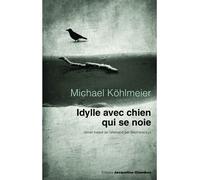 Idylle avec chien qui se noie - Michael Köhlmeier - Actes sud - broché - Roman
