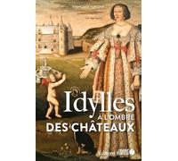 Idylles à l'ombre des châteaux - Françoise Le Braz - Ouest France - broché - Essai