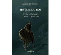 Idylles du roi : Énide - Viviane - Élaine - Genièvre: - Edition illustrée par 36 gravures de Gustave Doré