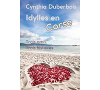 Idylles en Corse: Trois romances pétillantes