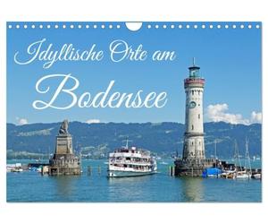 Idyllische Orte am Bodensee (Wandkalender 2027 DIN A4 quer), CALVENDO Monatskalender: Der Bodensee ist der größte See Deutschlands.