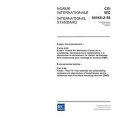 IEC 60068-2-58 Ed. 3.0 b:2005, Environmental testing - Part 2-58: Tests - Test Td: Test methods for solderability, resistance to dissolution of ... heat of surface mounting devices (SMD)
