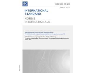 IEC 60317-20 Ed. 3.0 b:2013 Third Edition: Specifications for particular types of winding wires - Part 20: Solderable polyurethane enamelled round copper wire, class 155