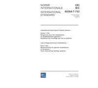 IEC 60364-7-753 Ed. 1.0 b:2005, Low-voltage electrical installations - Part 7-753: Requirements for special installations or locations - Floor and ceiling heating systems