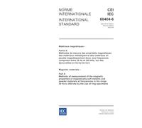 IEC 60404-6 Ed. 2.0 b:2003, Magnetic materials - Part 6: Methods of measurement of the magnetic properties of magnetically soft metallic and powder ... 20 Hz to 200 kHz by the use of ring specimens