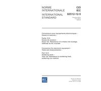 IEC 60512-12-5 Ed. 1.0 b:2006, Connectors for electronic equipment - Tests and measurements - Part 12-5: Soldering tests - Test 12e: Resistance to soldering heat, soldering iron method