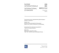 IEC 60512-13-2 Ed. 1.0 b:2006, Connectors for electronic equipment - Tests and measurements - Part 13-2: Mechanical operation tests - Test 13b: Insertion and withdrawal forces