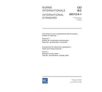 IEC 60512-6-1 Ed. 1.0 b:2002, Connectors for electronic equipment - Tests and measurements - Part 6-1: Dynamic stress tests - Test 6a: Acceleration, steady state