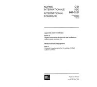 IEC 60601-2-21 Ed. 1.0 b:1994, Medical electrical equipment - Part 2: Particular requirements for the safety of infant radiant warmers