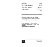 IEC 60737 Ed. 1.0 b:1982, In-core temperature or primary envelope temperature measurements in nuclear power reactors. Characteristics and test methods