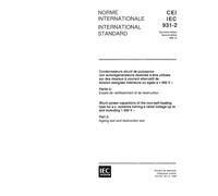 IEC 60931-2 Ed. 2.0 b:1995, Shunt power capacitors of the non-self-healing type for a.c. systems having voltage up to and including 1000 V - Part 2: Ageing test and destruction test