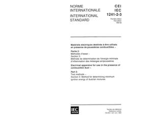 IEC 61241-2-3 Ed. 1.0 b:1994, Electrical apparatus for use in the presence of combustible dust - Part 2: Test methods - Section 3: Method for determining minimum ignition energy of dust/air mixtures
