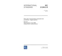 IEC 61280-2-8 Ed. 1.0 en:2003, Fibre optic communication subsystem test procedures - Digital systems - Part 2-8: Determination of low BER using Q-factor measurements