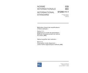 IEC 61290-11-1 Ed. 1.0 b:2003, Optical amplifier test methods - Part 11-1: Polarization mode dispersion - Jones matrix eigenanalysis method (JME)
