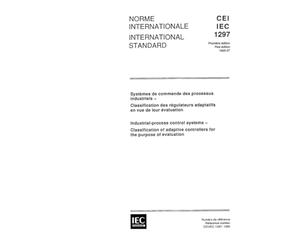 IEC 61297 Ed. 1.0 b:1995, Industrial-process control systems - Classification of adaptive controllers for the purpose of evaluation