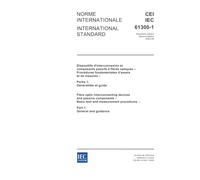 IEC 61300-1 Ed. 2.0 b:2004, Fibre optic interconnecting devices and passive components - Basic test and measurement procedures - Part 1: General and guidance