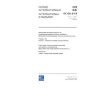 IEC 61300-2-19 Ed. 2.0 b:2005, Fibre optic interconnecting devices and passive components - Basic test and measurement procedures - Part 2-19: Tests - Damp heat (steady state)