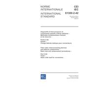 IEC 61300-2-42 Ed. 2.0 b:2005, Fibre optic interconnecting devices and passive components - Basic test and measurement procedures - Part 2-42: Tests - Static side load for connectors