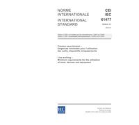 IEC 61477 Ed. 1.2 b:2005, Live working - Minimum requirements for the utilization of tools, devices and equipment