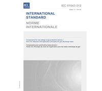 IEC 61643-312 Ed. 1.0 b:2013 First Edition: Components for low-voltage surge protective devices - Part 312: Selection and application principles for gas discharge tubes