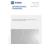 IEC 61671 Ed. 1.0 en:2012 First Edition: Automatic Test Markup Language (ATML) for Exchanging Automatic Test Equipment and Test Information via XML