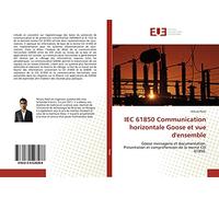IEC 61850 Communication horizontale Goose et vue d'ensemble: Goose messagerie et documentation. Présentation et compréhension de la norme CEI 61850.