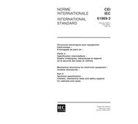 IEC 61969-3 Ed. 1.0 b:2001, Mechanical structures for electronic equipment - Outdoor enclosures - Part 3: Sectional specification - Climatic, mechanical tests and safety aspects for cabinets and cases