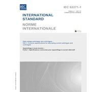 IEC 62271-1 Ed. 2.1 b:2021, deuxième édition: Appareillage de commutation et de commande haute tension - Partie 1: Spécifications communes pour les appareils de commutation et les appareils de