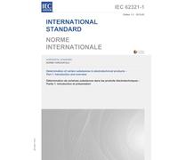 IEC 62321-1 Ed. 1.0 b:2013 First Edition: Determination of certain substances in electrotechnical products - Part 1: Introduction and overview