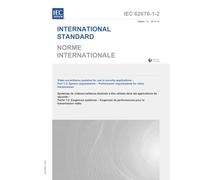 IEC 62676-1-2 Ed. 1.0 b:2013 First Edition: Video surveillance systems for use in security applications - Part 1-2: System requirements - Performance requirements for video transmission
