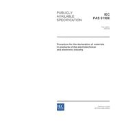 IEC/PAS 61906 Ed. 1.0 en:2005, Procedure for the declaration of materials in products of the electrotechnical and electronic industry