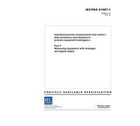 IEC/PAS 61987-1 Ed. 1.0 en:2002, Industrial-process measurement and control - Data structures and elements in process equipment catalogues - Part 1: ... equipment with analogue and digital output