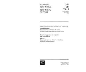 IEC/TR 60079-13 Ed. 1.0 b:1982, Electrical apparatus for explosive gas atmosphere - Part 13: Construction and use of rooms or buildings protected by pressurization