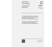 IEC/TR 60877 Ed. 2.0 b:1999, Procedures for ensuring the cleanliness of industrial-process measurement and control equipment in oxygen service