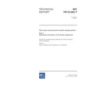 IEC/TR 61282-7 Ed. 1.0 en:2003, Fibre optic communication system design guides - Part 7: Statistical calculation of chromatic dispersion